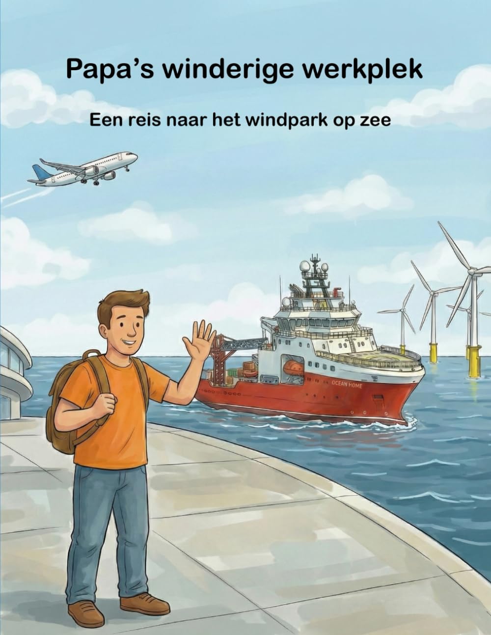 Papa’s winderige werkplek: Een reis naar het windpark op zee (The Daddy's Workplace Collection)
