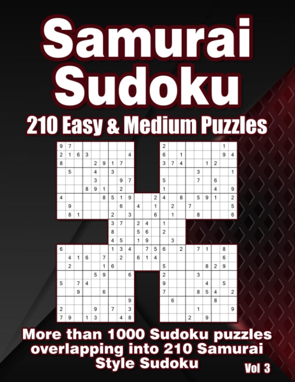 Journey of the Samurai: More than 1000 Easy & Medium Sudoku Overlapping into 210 Samurai Style Puzzles