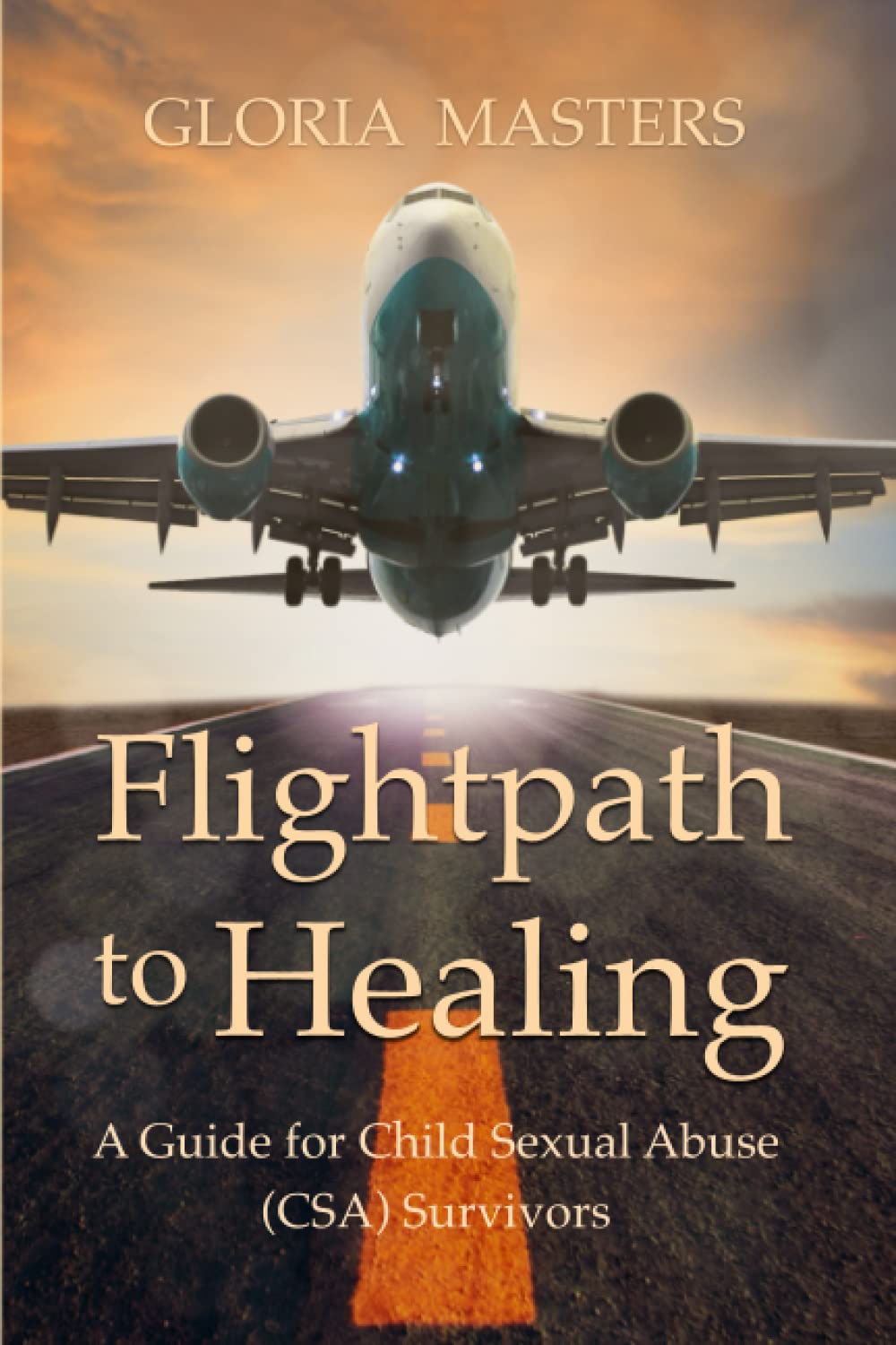 Flightpath to Healing - A Guide for Child Sexual Abuse (CSA) Survivors