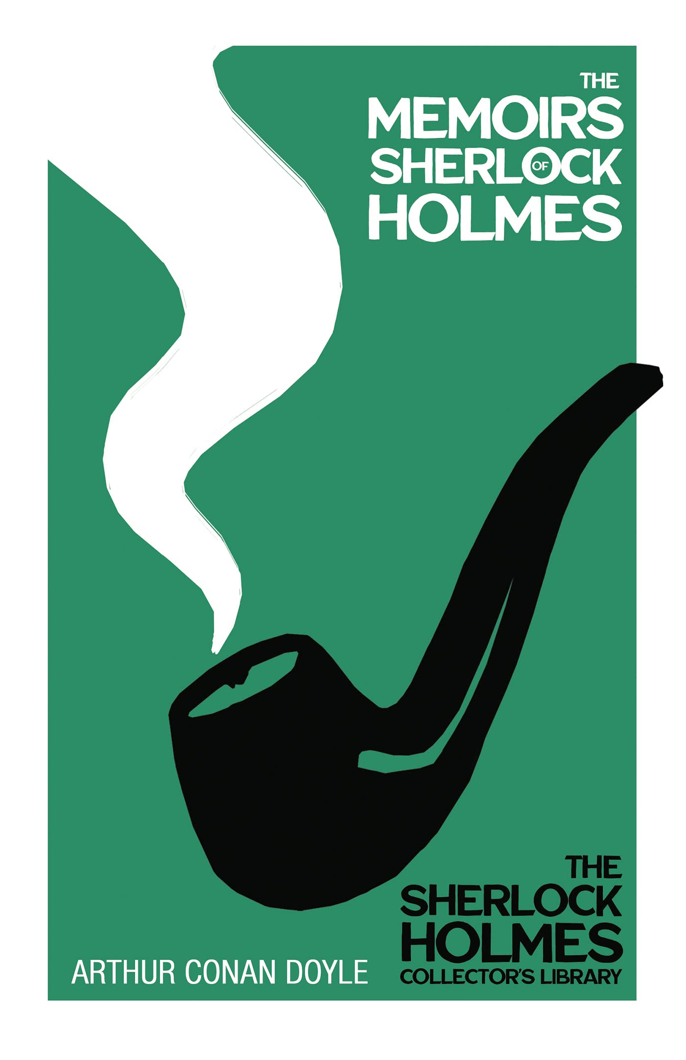The Memoirs of Sherlock Holmes: With Original Illustrations by Sidney Paget (The Sherlock Holmes Collector's Library Book 4)