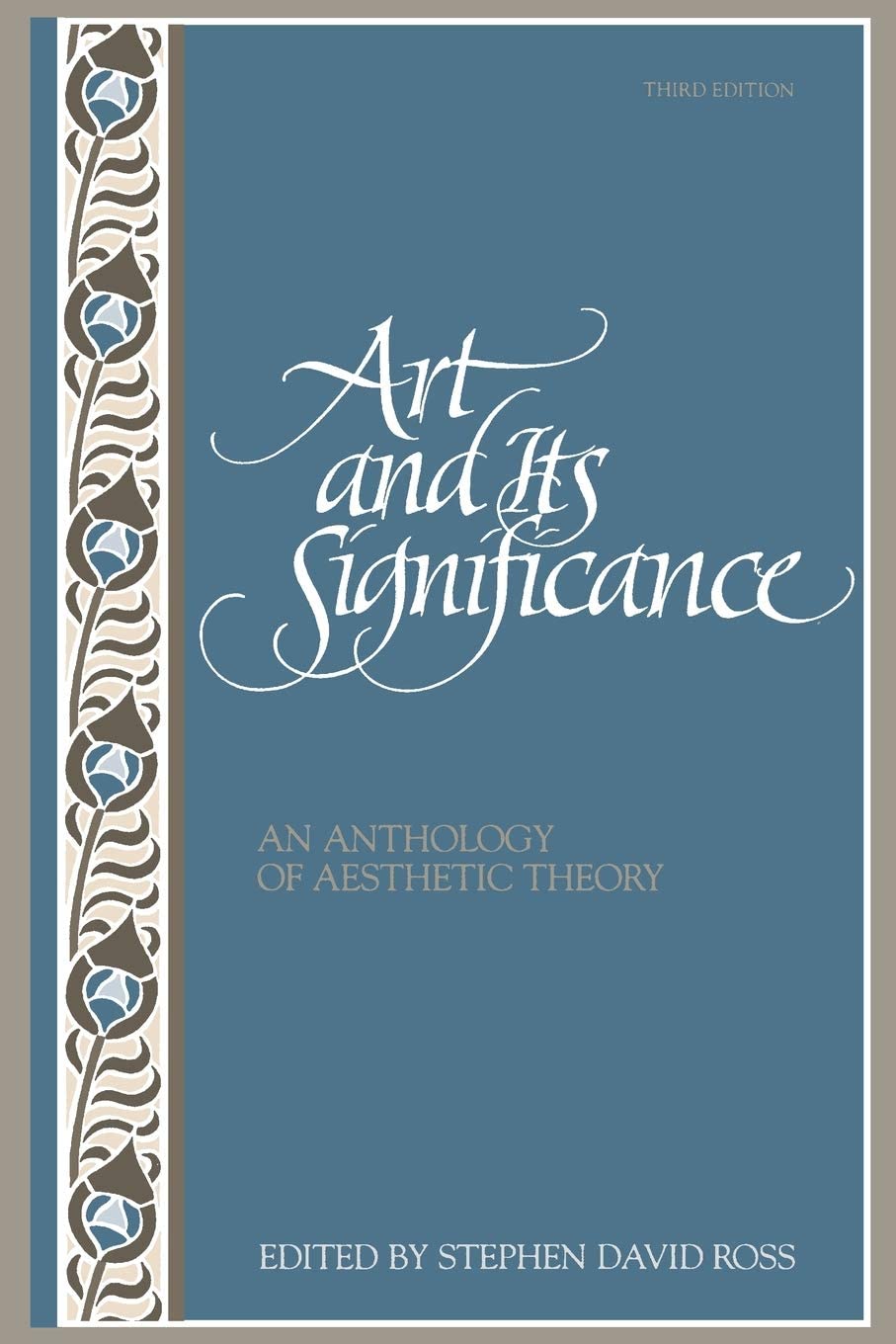 Art and its Significance: An Anthology of Aesthetic Theory, Third Edition | Edited by Stephen David Ross | 3rd edition