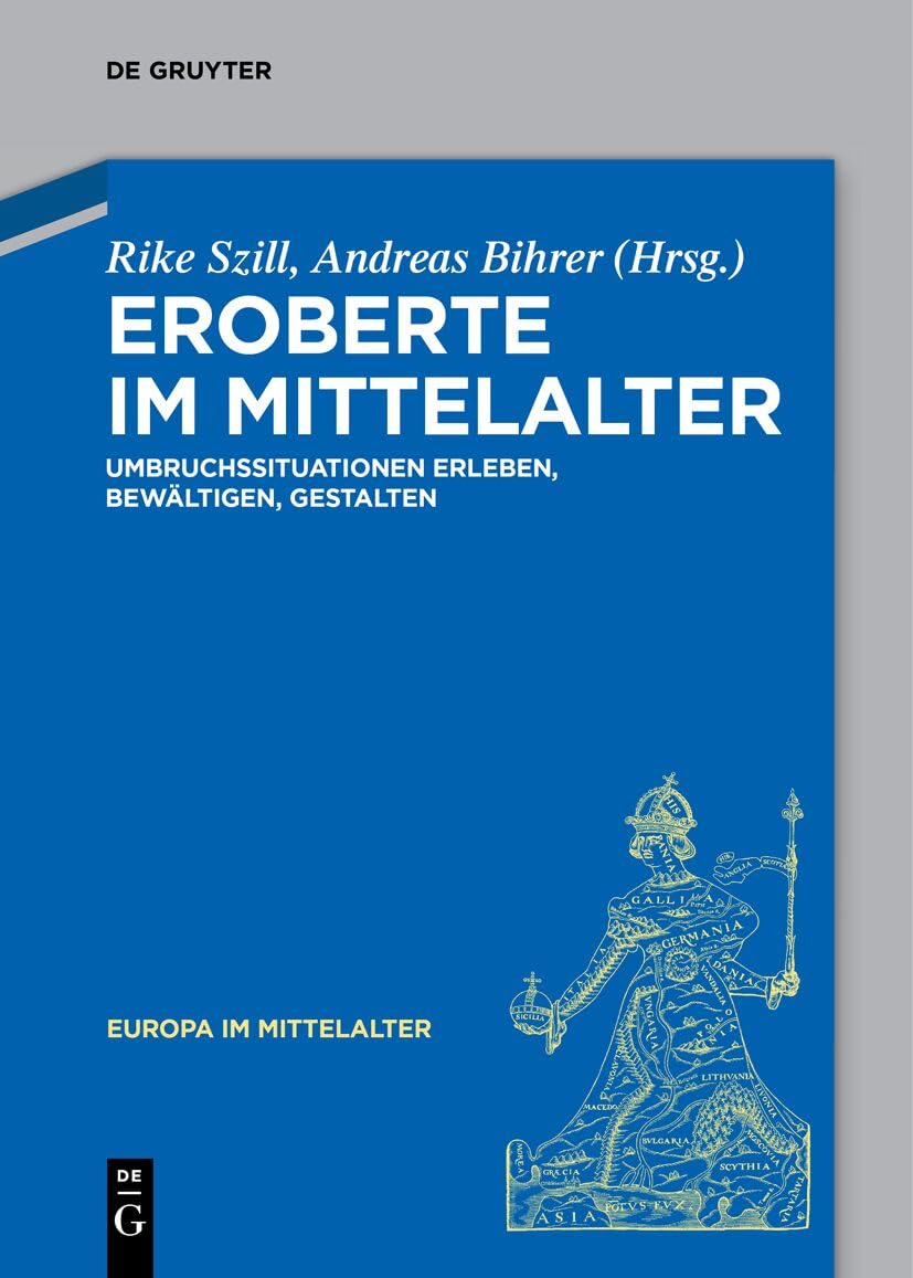 Eroberte Im Mittelalter: Umbruchssituationen Erleben, Bewältigen, Gestalten: 39 (Europa Im Mittelalter)
