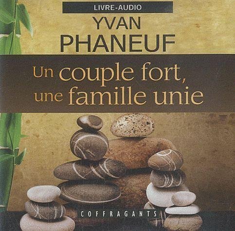 CD'UN COUPLE FORT UNE FAMILLE UNIE PHANEUF Yvan