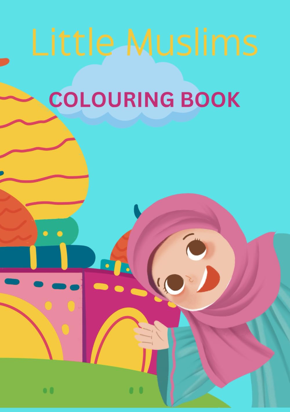 Little Muslims: Colouring Book