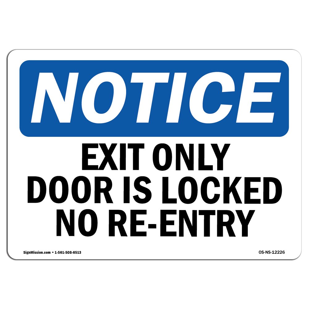 OSHA Notice Signs - Exit Only Door is Locked No Re-Entry Sign | Extremely Durable Made in The USA Signs Or Heavy Duty Vinyl Label | Protect Your