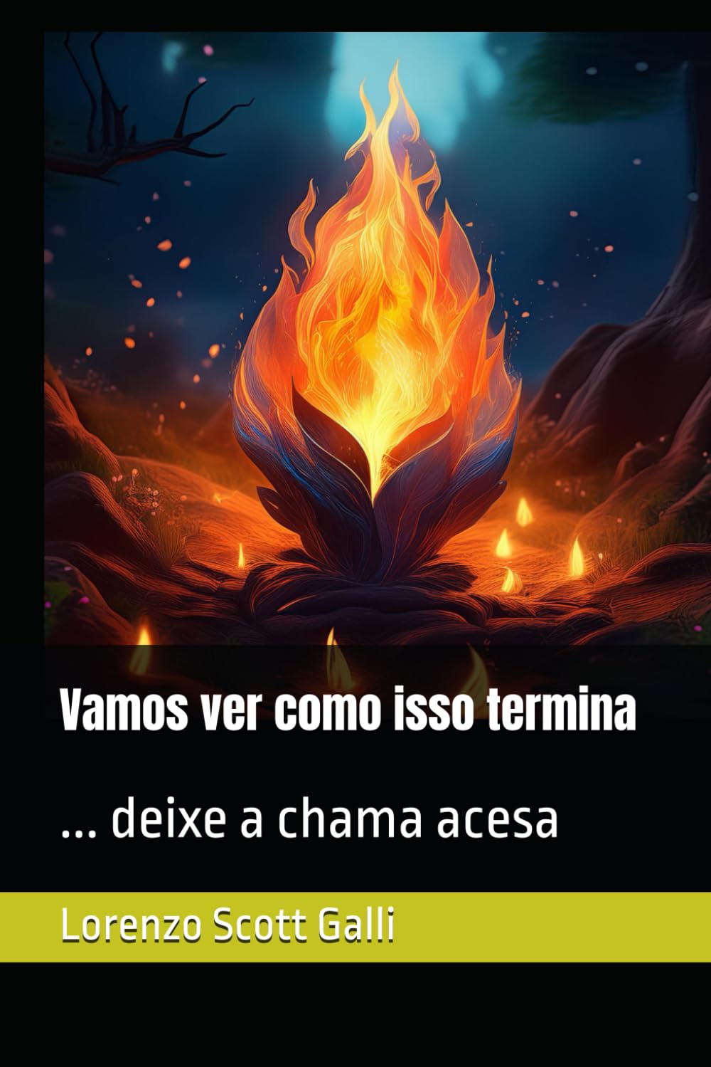 Vamos ver como isso termina: ... deixe a chama acesa