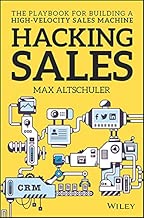 Hacking Sales: The Playbook for Building a High-Velocity Sales Machine