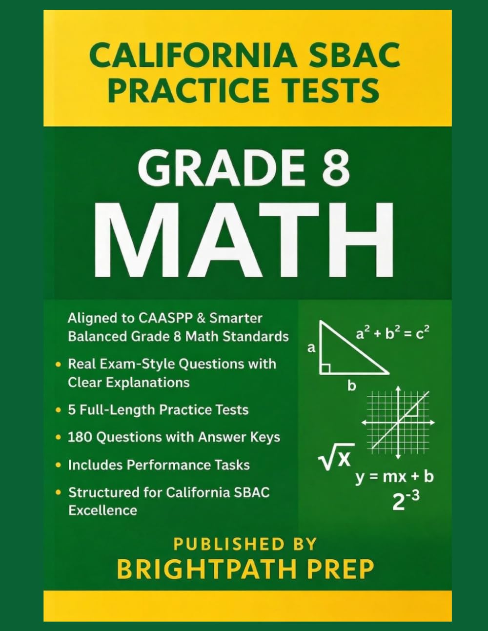 California SBAC Grade 8 MATH Practice Tests: 5 Full-Length Practice Tests | 180 Exam-Style Questions with Answer Keys | Aligned to CAASPP & Common ... (SBAC) & California Science Test (CAST))