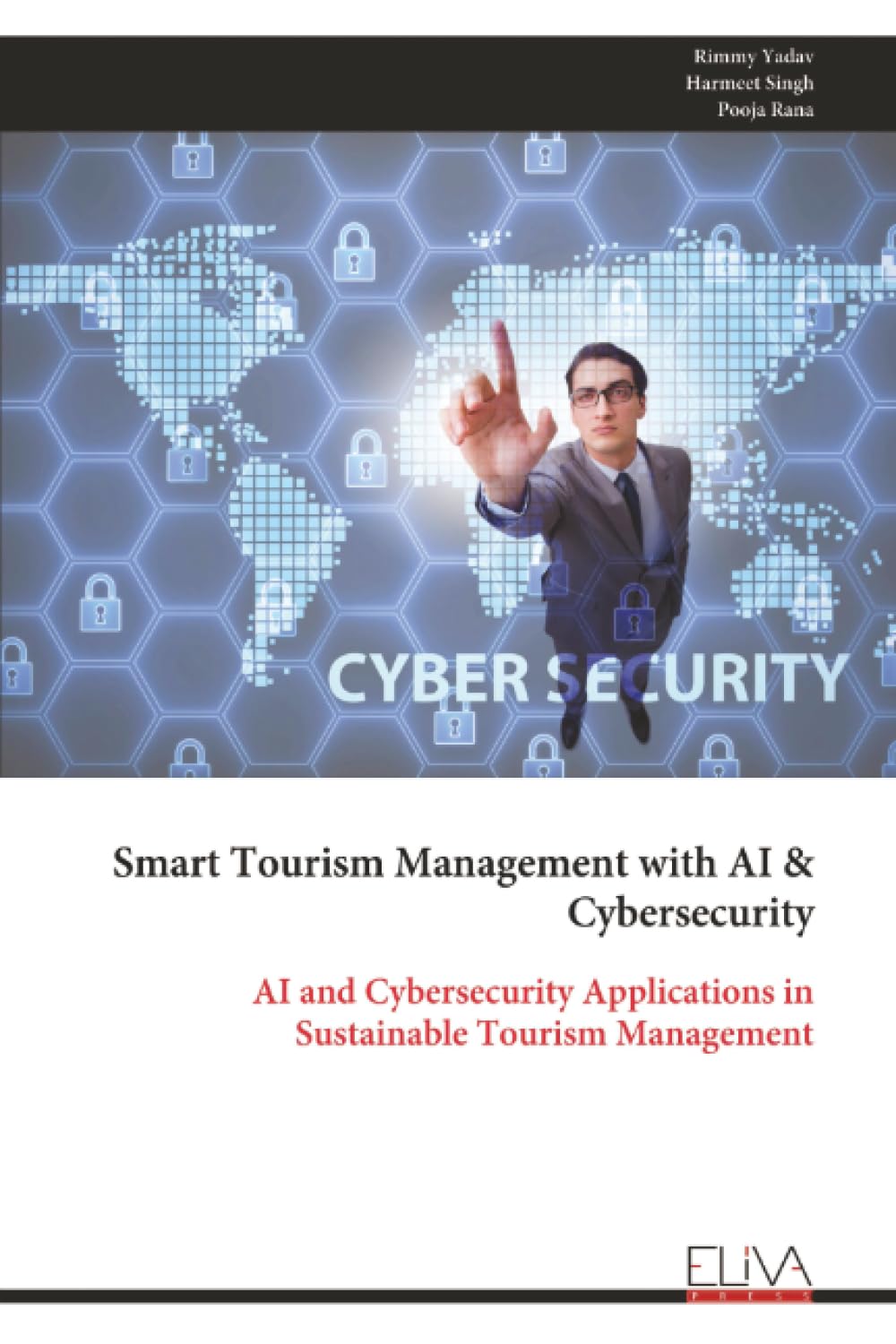 Smart Tourism Management with AI & Cybersecurity: AI and Cybersecurity Applications in Sustainable Tourism Management