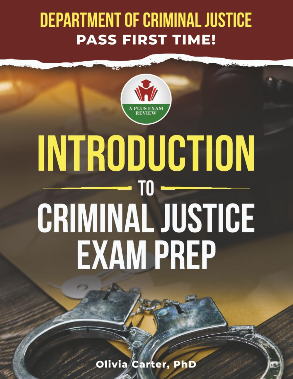 INTRODUCTION TO CRIMINAL JUSTICE EXAM PREP