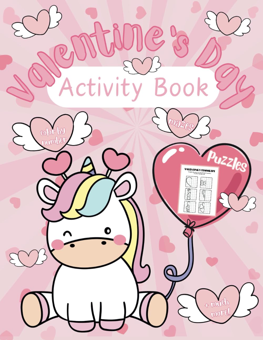Valentine's Day Activity and Coloring Book: Perfect for Valentine's Day gifts for kids, teens, girls
