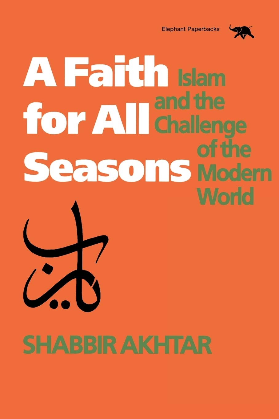 A Faith for All Seasons: Islam and the Challenge of the Modern World (And Behavioral Science)