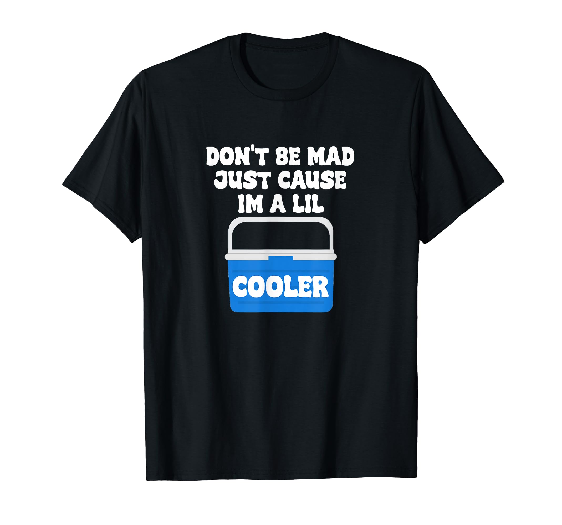 Dont Be Mad Just Because Im A Lil Cooler Tee and Decor Bags T-Shirt