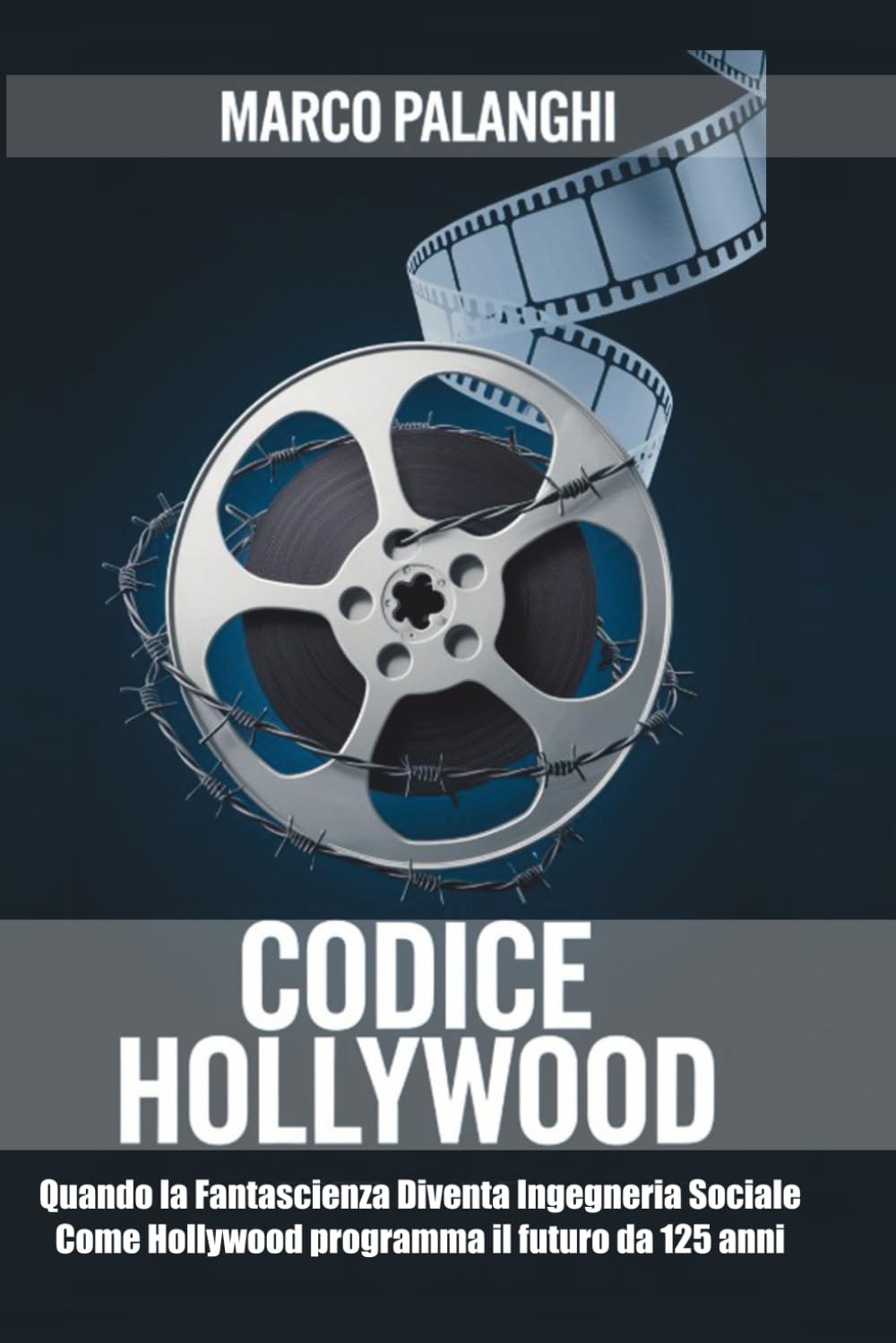 CODICE HOLLYWOOD: Quando la fantascienza diventa ingegneria sociale: Come Hollywood programma il futuro da 125 anni