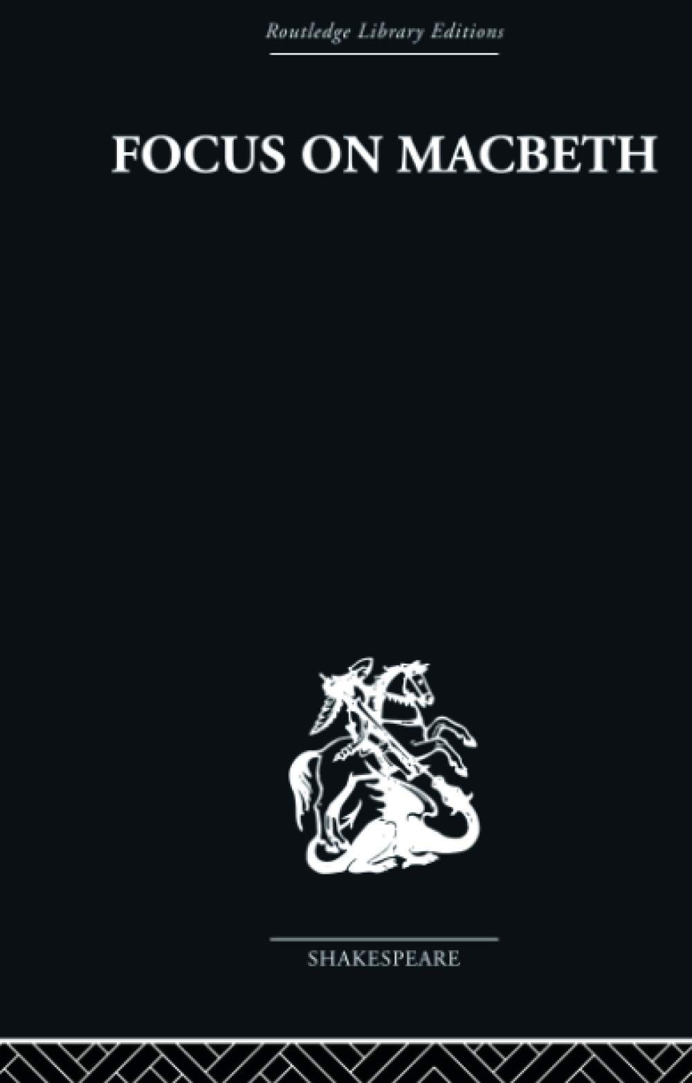 Focus on Macbeth (Routledge Library Editions. Shakespeare. Critical Studies)