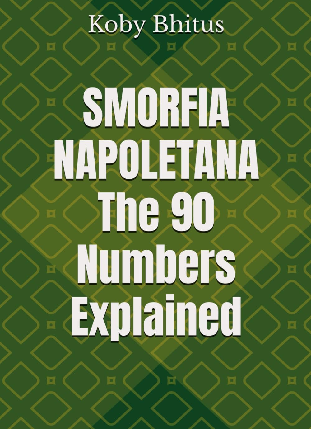 SMORFIA NAPOLETANA The 90 Numbers Explained