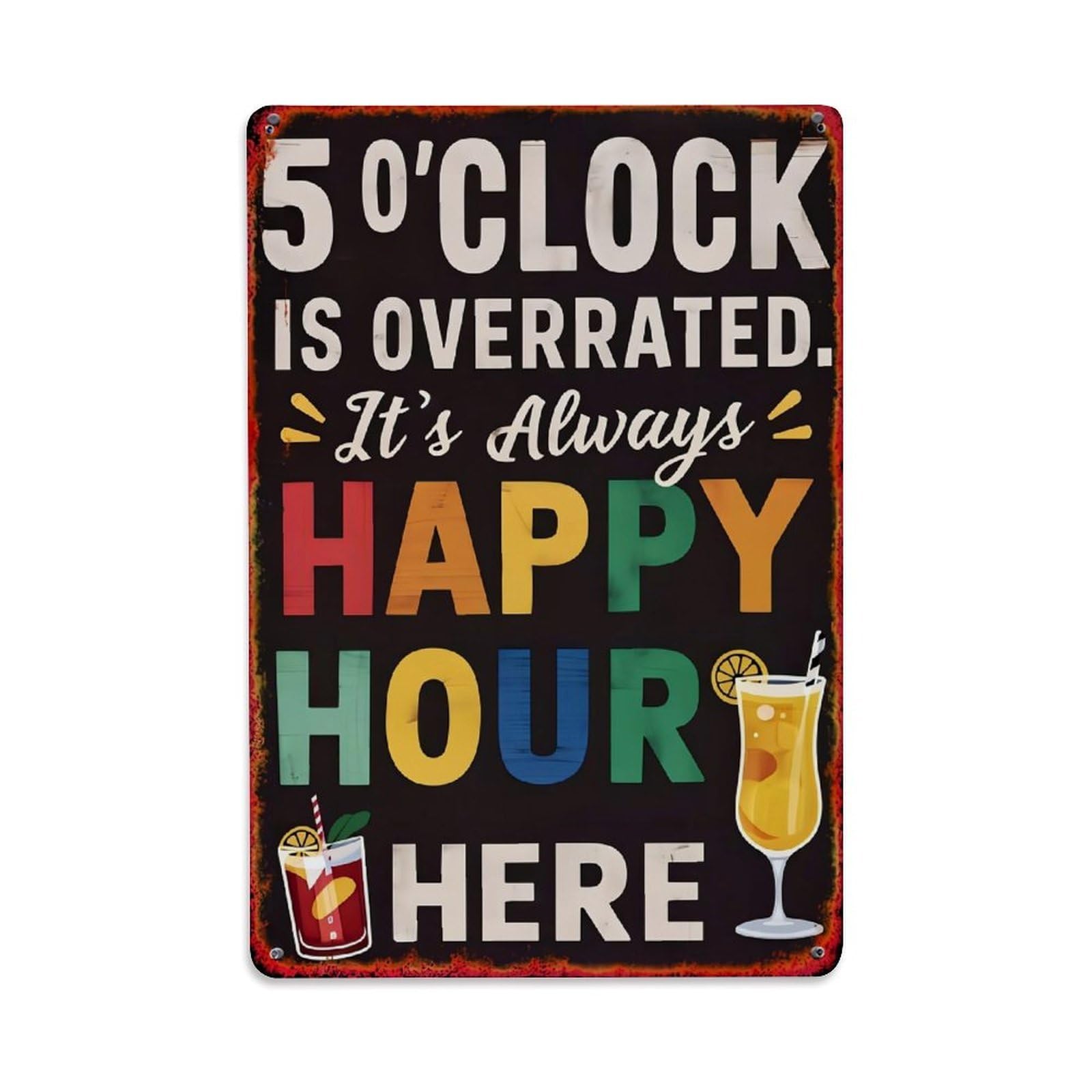 Jdfenggu Vintage Five Oclock Is Overrated Happy Retro Metal Tin Sign, Metal Poster For Bar, Home, Man Cave, Kitchen, Laundry Room Art Decor 8X12 Inch