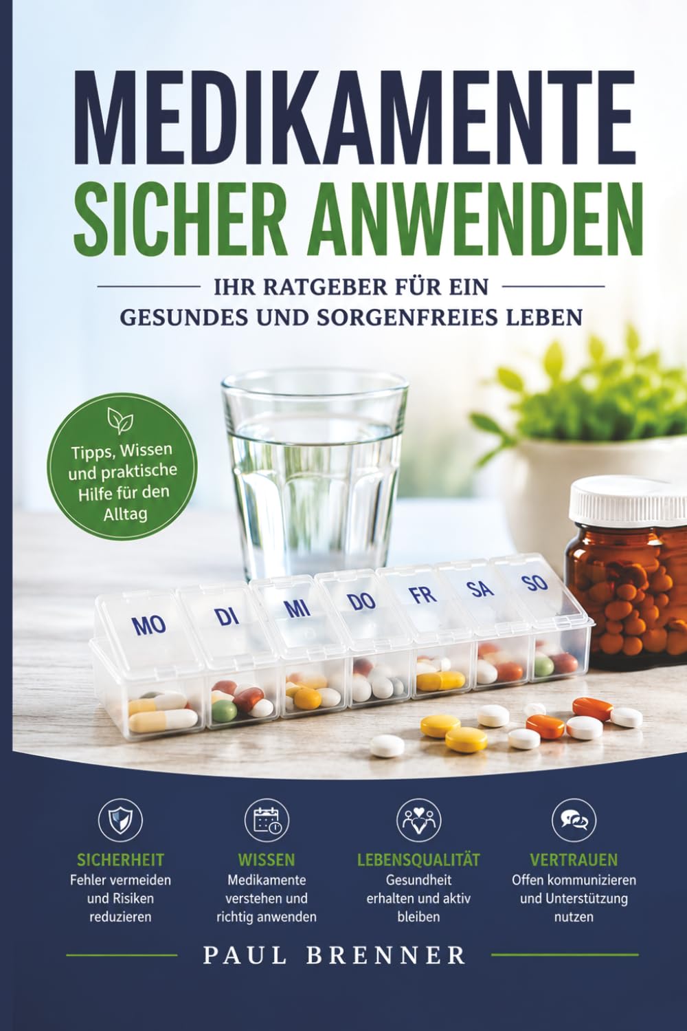 Medikamente sicher anwenden: Der verständliche Ratgeber für Senioren Wechselwirkungen vermeiden, Fehler verhindern und Medikamente richtig einnehmen