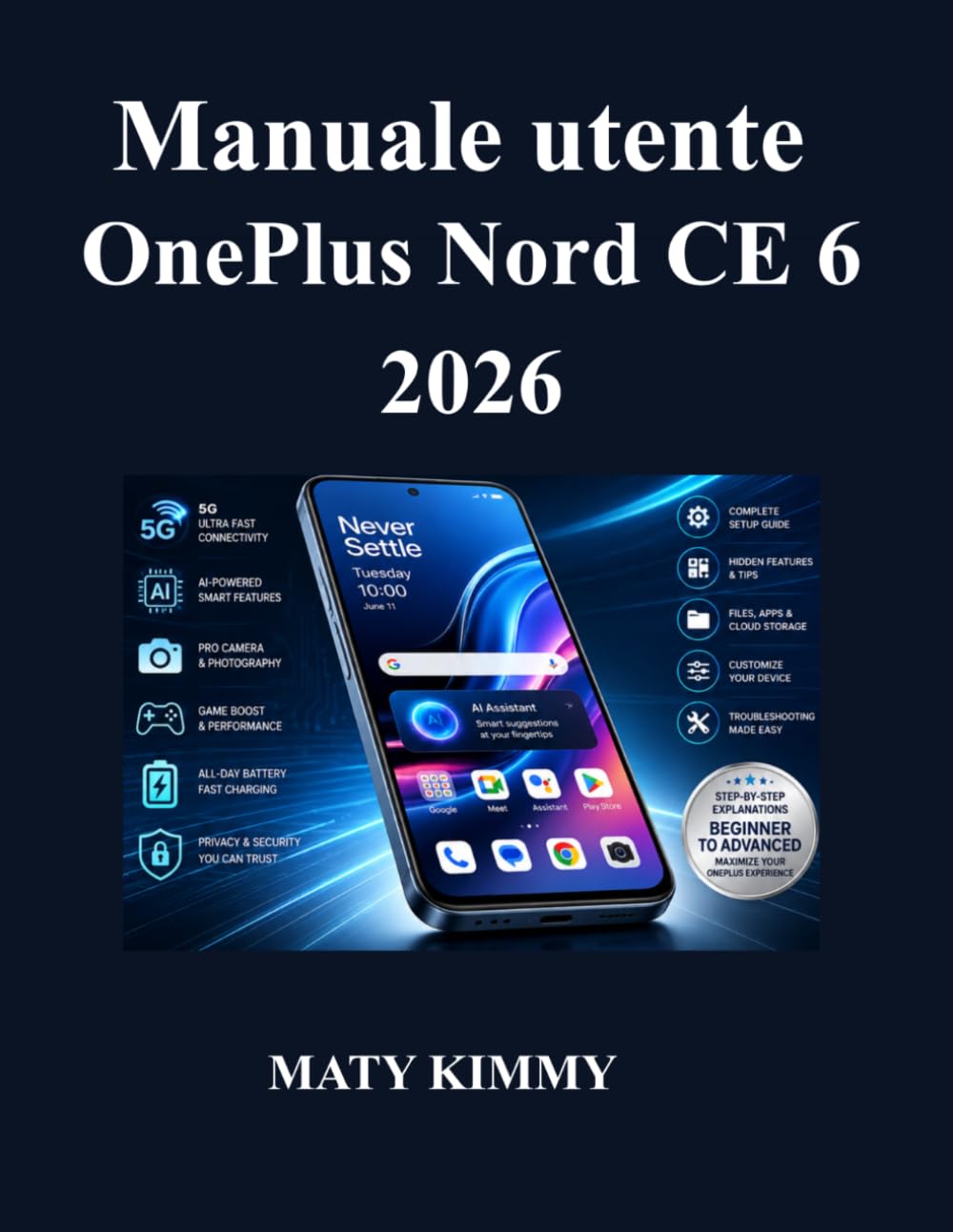 Manuale utente OnePlus Nord CE 6 2026: Guida pratica alle funzionalità smart, alla fotografia, alle prestazioni e alla produttività quotidiana