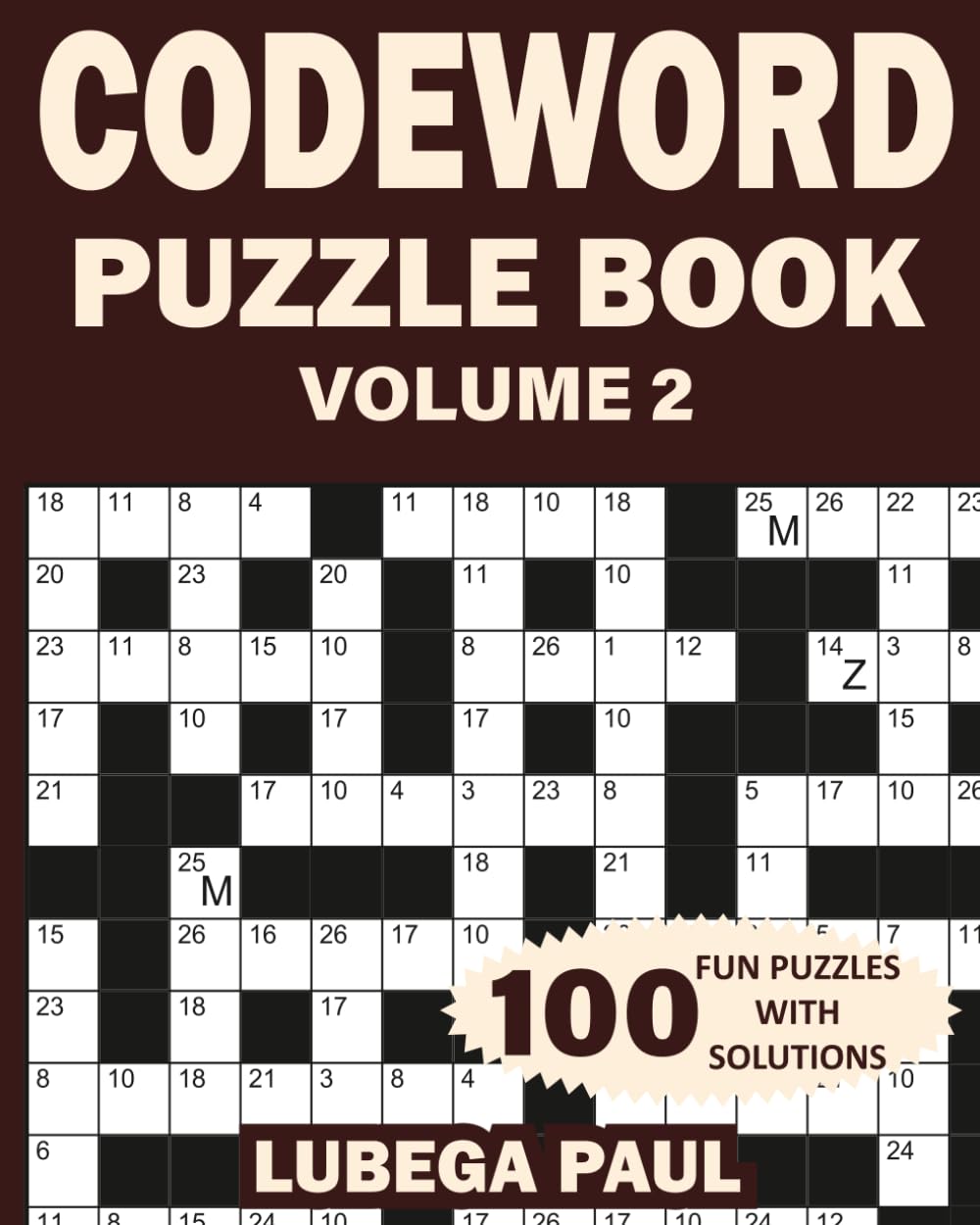 CODEWORD PUZZLE BOOK VOLUME 2: 100 Brain stimulating Puzzles for Adults with hours of endless Entertainment.