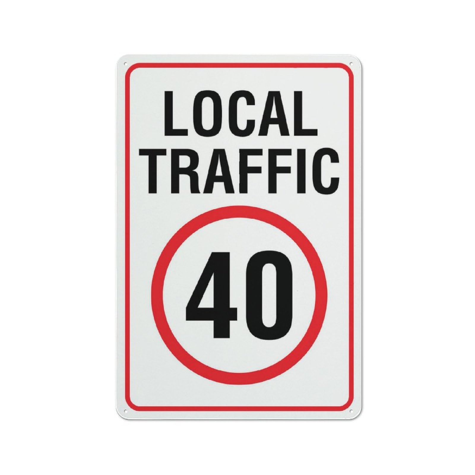 Local Traffic (40Km) Sign, 8x12 Inch UV-Printed Aluminum Outdoor Sign, Weatherproof Security Sign for Home or Business