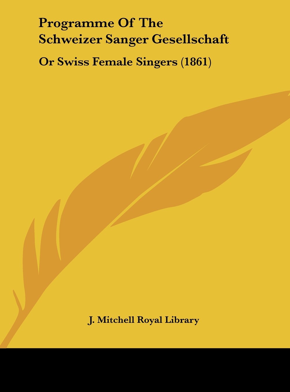 Programme Of The Schweizer Sanger Gesellschaft: Or Swiss Female Singers (1861)