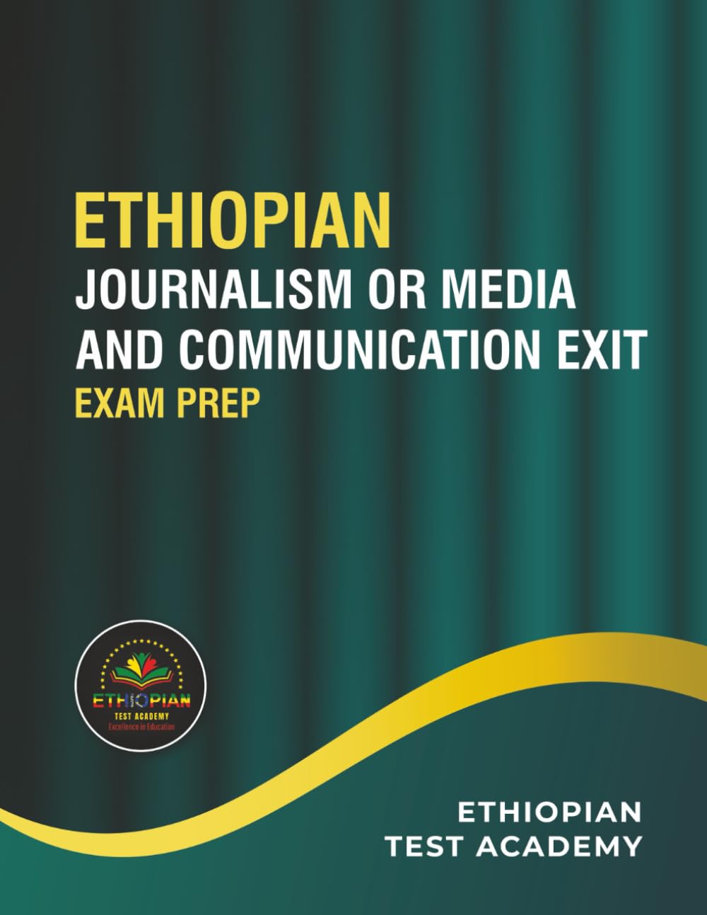 ETHIOPIAN JOURNALISM OR MEDIA AND COMMUNICATION EXIT EXAM PREP