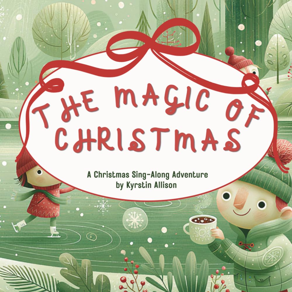 The Magic of Christmas: A Christmas Sing-Along Adventure