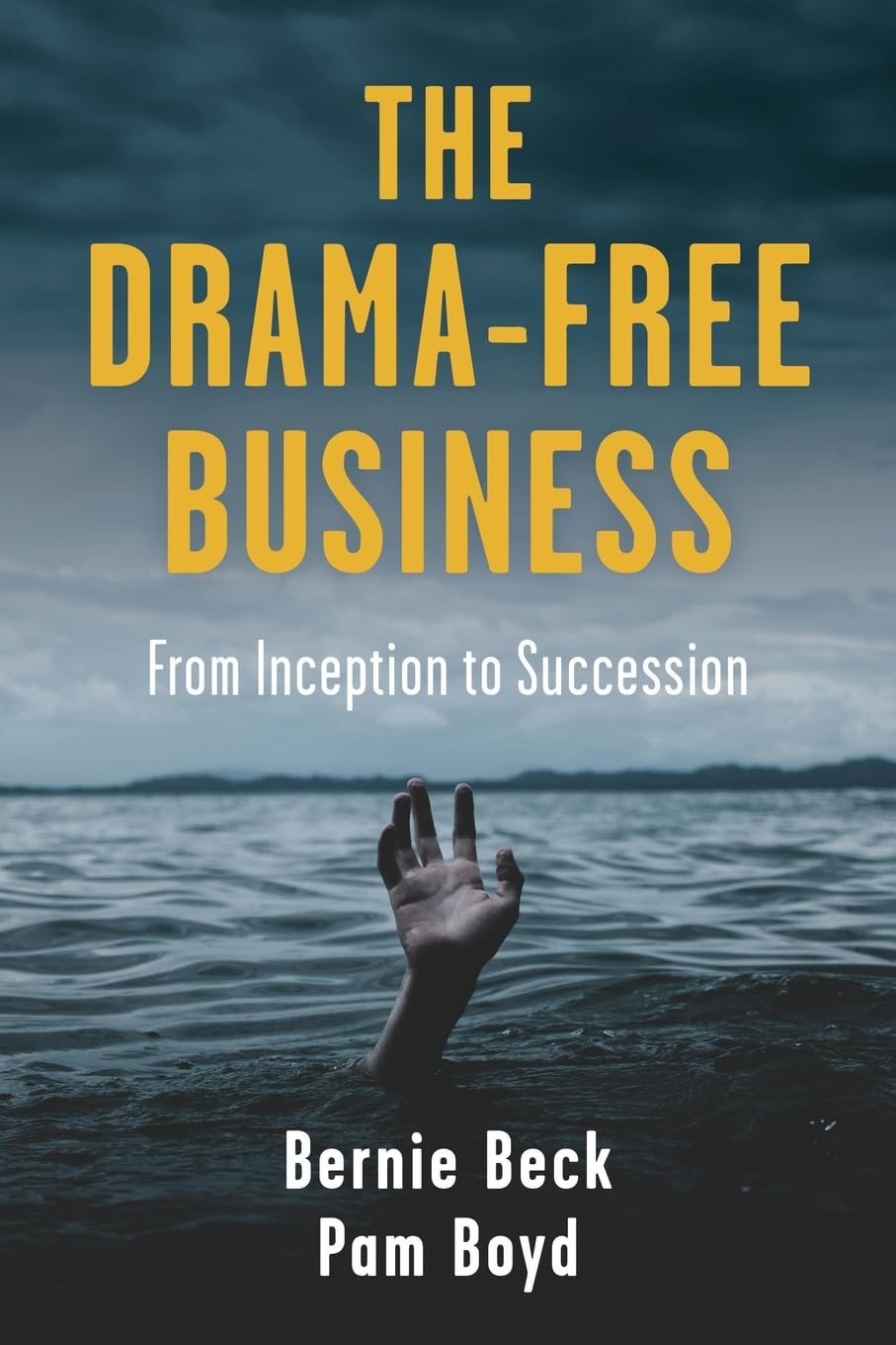 The Drama-Free Business: From Inception to Succession