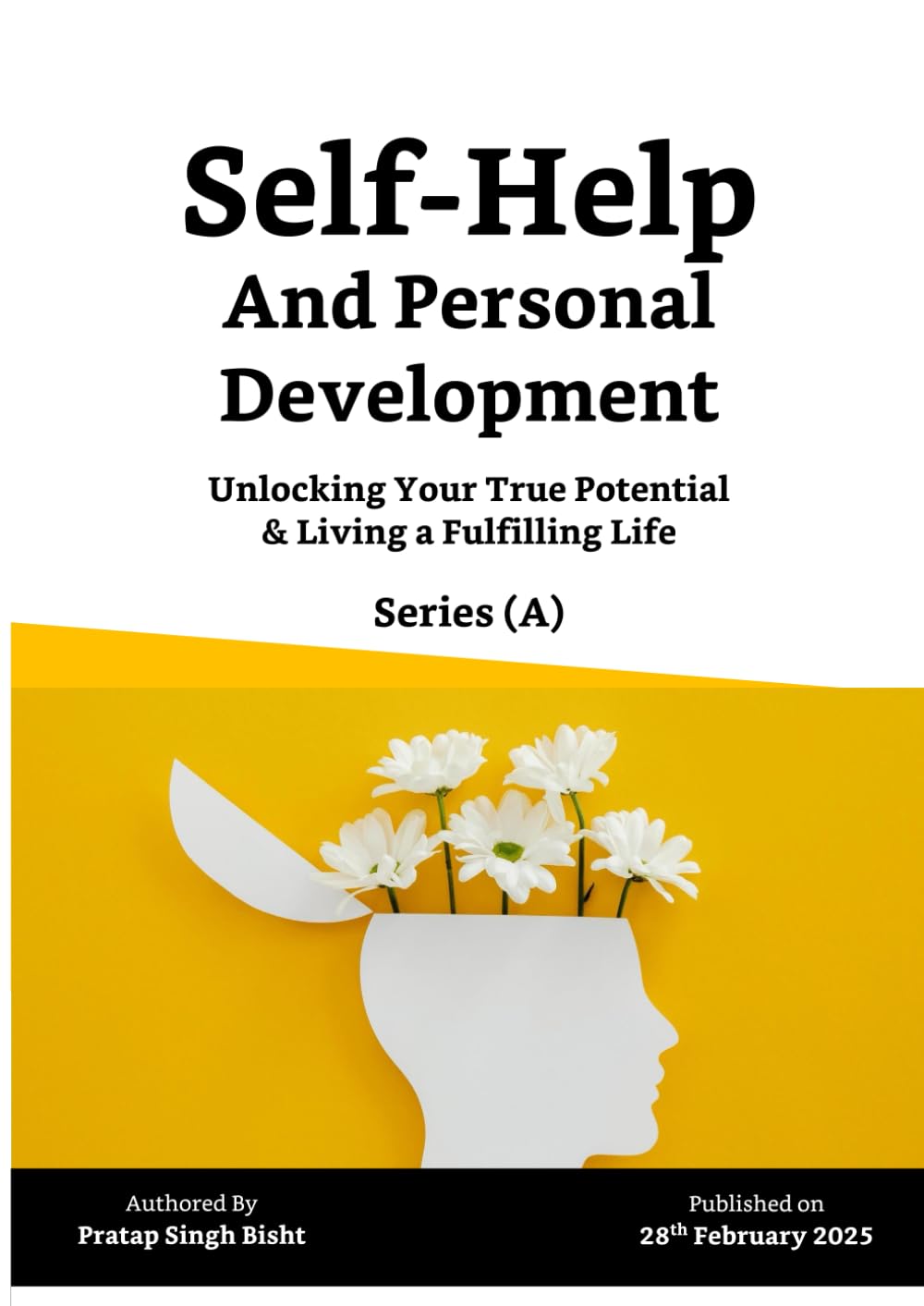 Self-Help and Personal Development: Unlocking Your True Potential & Living a Fulfilling Life