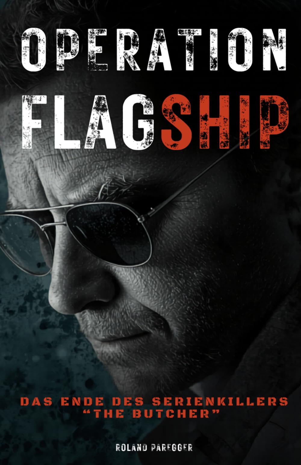 "Operation Flagship" - Das Ende des Serienkillers "The Butcher": Wahres Verbrechen