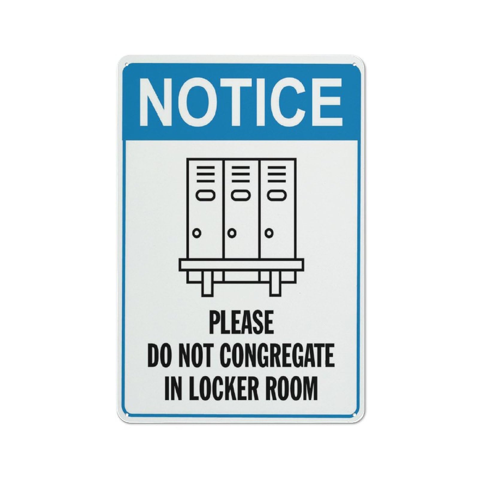 Notice - Please Do Not Congregate In Locker Room Sign, 8x12 Inch Metal Aluminum, Pre-Drilled Holes for Easy Mounting, Indoor/Outdoor Use for Fence, Door, Gate