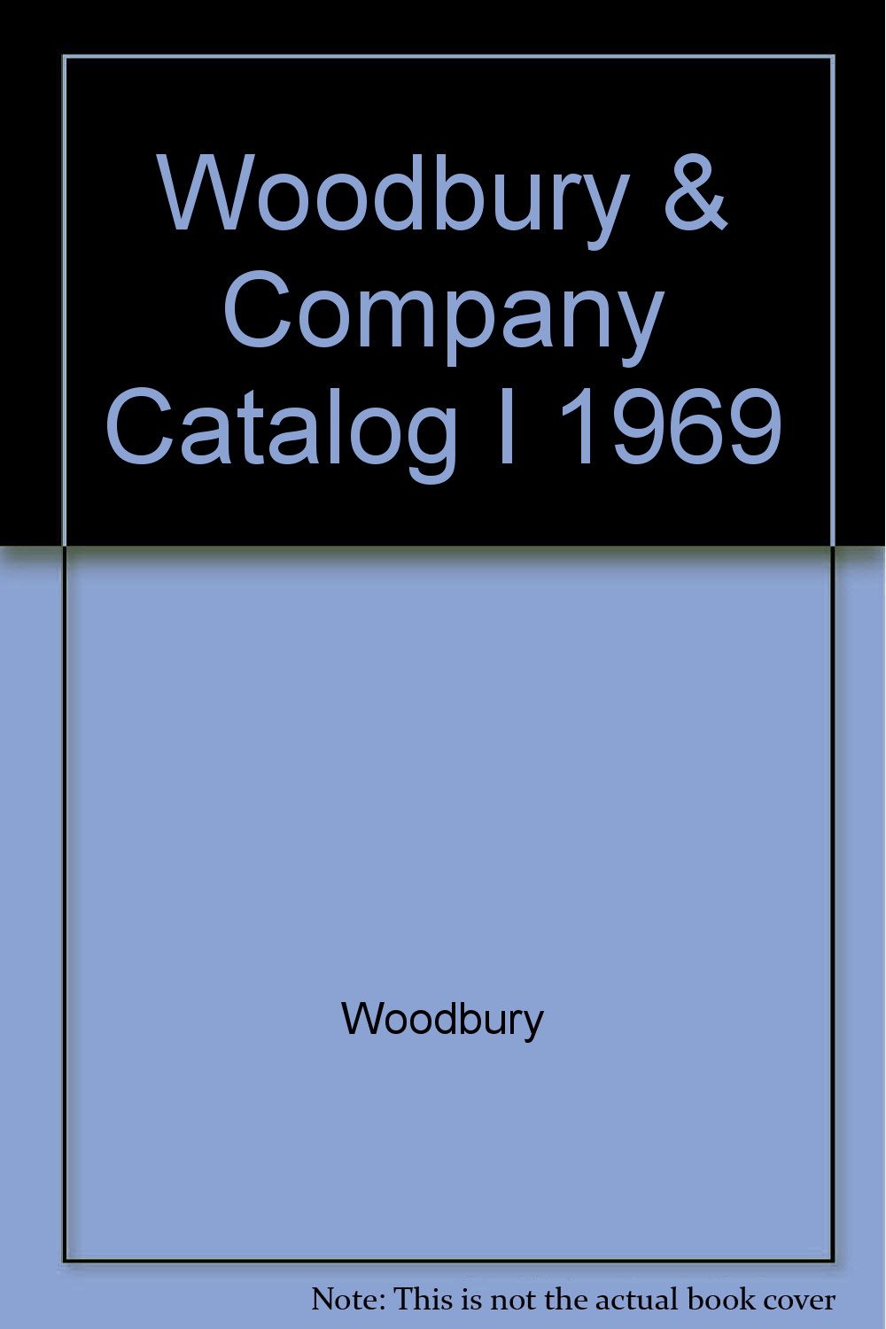 Woodbury & Company Catalog I 1969 Woodbury 9781114133655