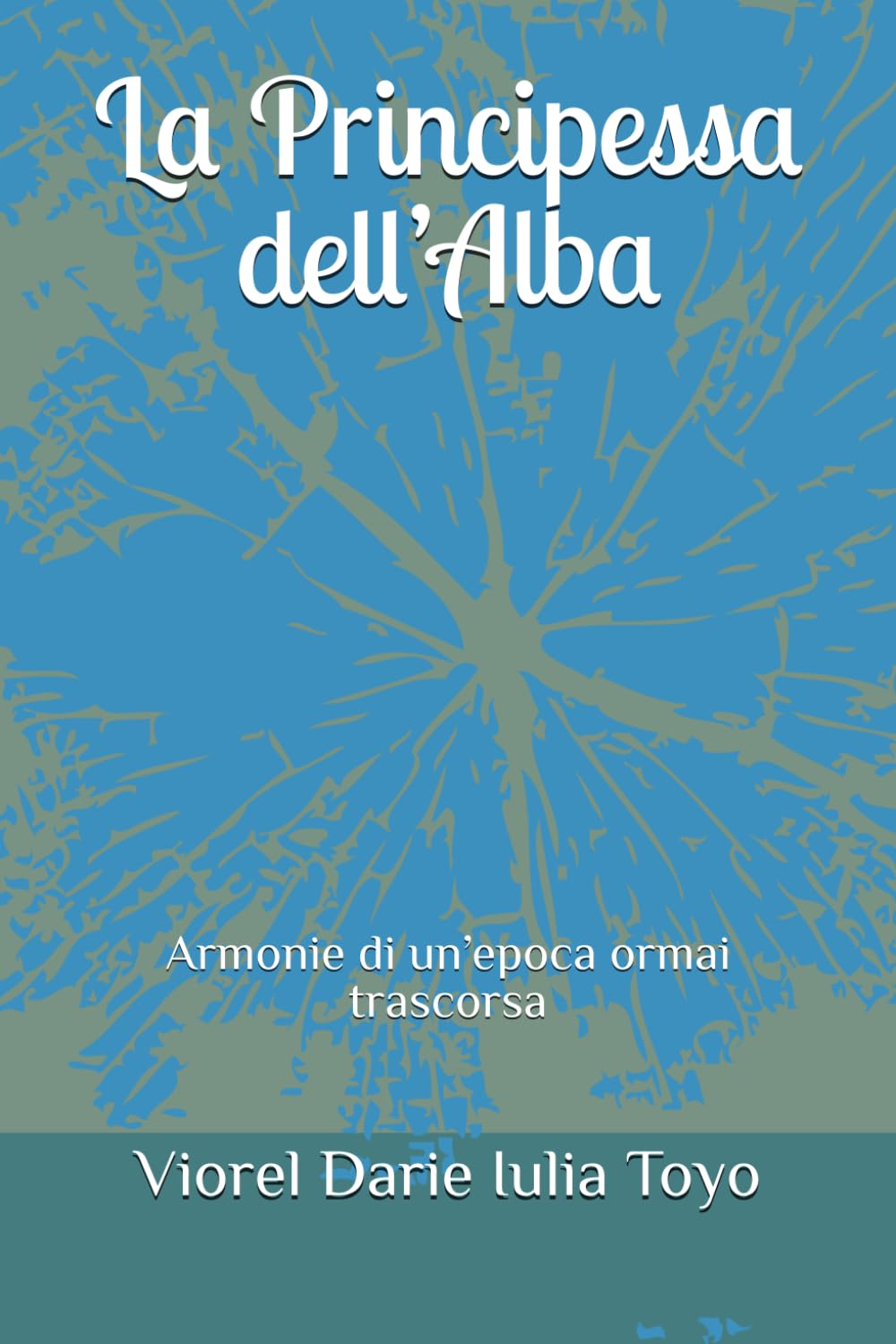 La Principessa dell’Alba: Armonie di un’epoca ormai trascorsa (Principesse delle fiabe - Italian)