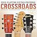 Crossroads Guitar Festival 2013 (2CD)