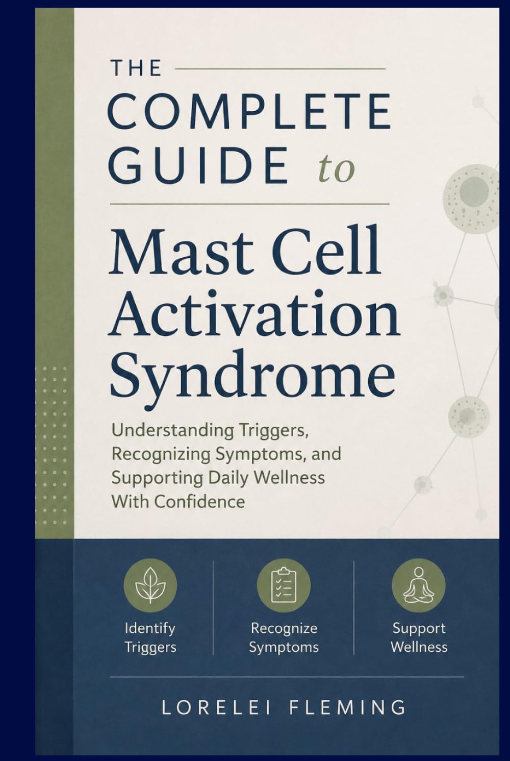 The Complete Guide to Mast Cell Activation Syndrome: Understanding Triggers, Recognizing Symptoms, and Supporting Daily Wellness With Confidence