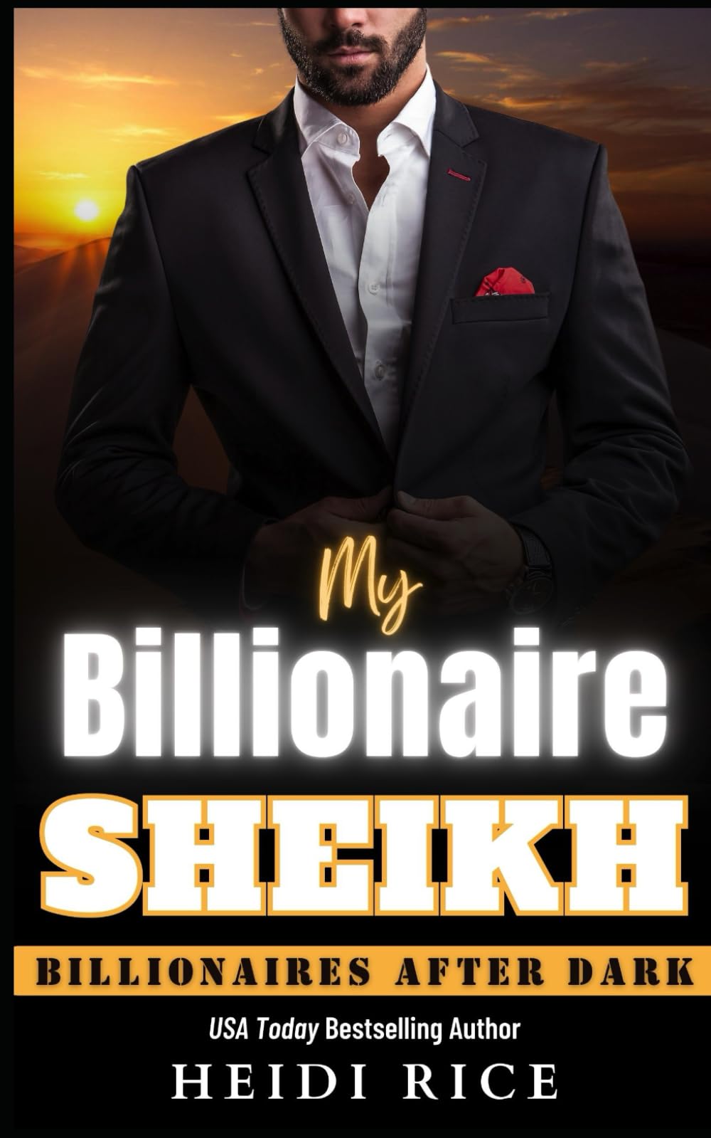 My Billionaire Sheikh: A sizzling, workplace, surprise pregnancy, sheikh romance (Billionaires After Dark)