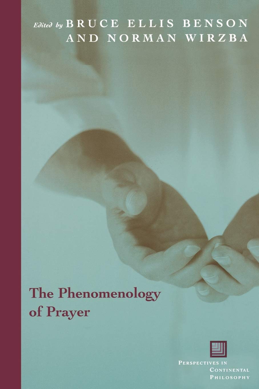 The Phenomenology of Prayer (Perspectives in Continental Philosophy) 1st Edition