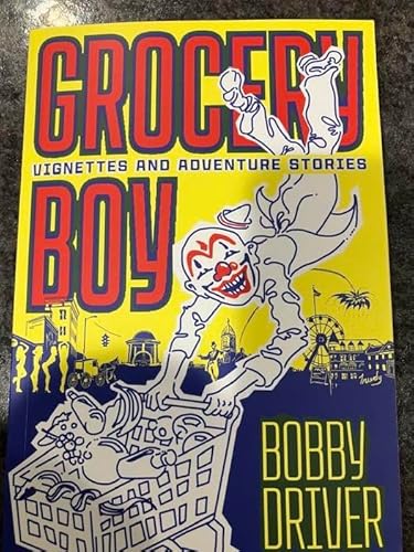 Grocery Boy: Vignettes and Adventure Stories Novel, 187 Pages