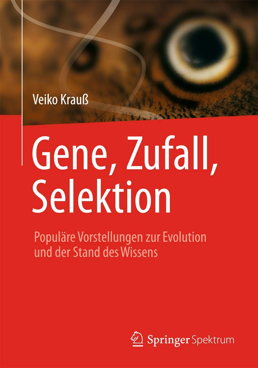 Gene, Zufall, Selektion: Populäre Vorstellungen zur Evolution und der Stand des Wissens