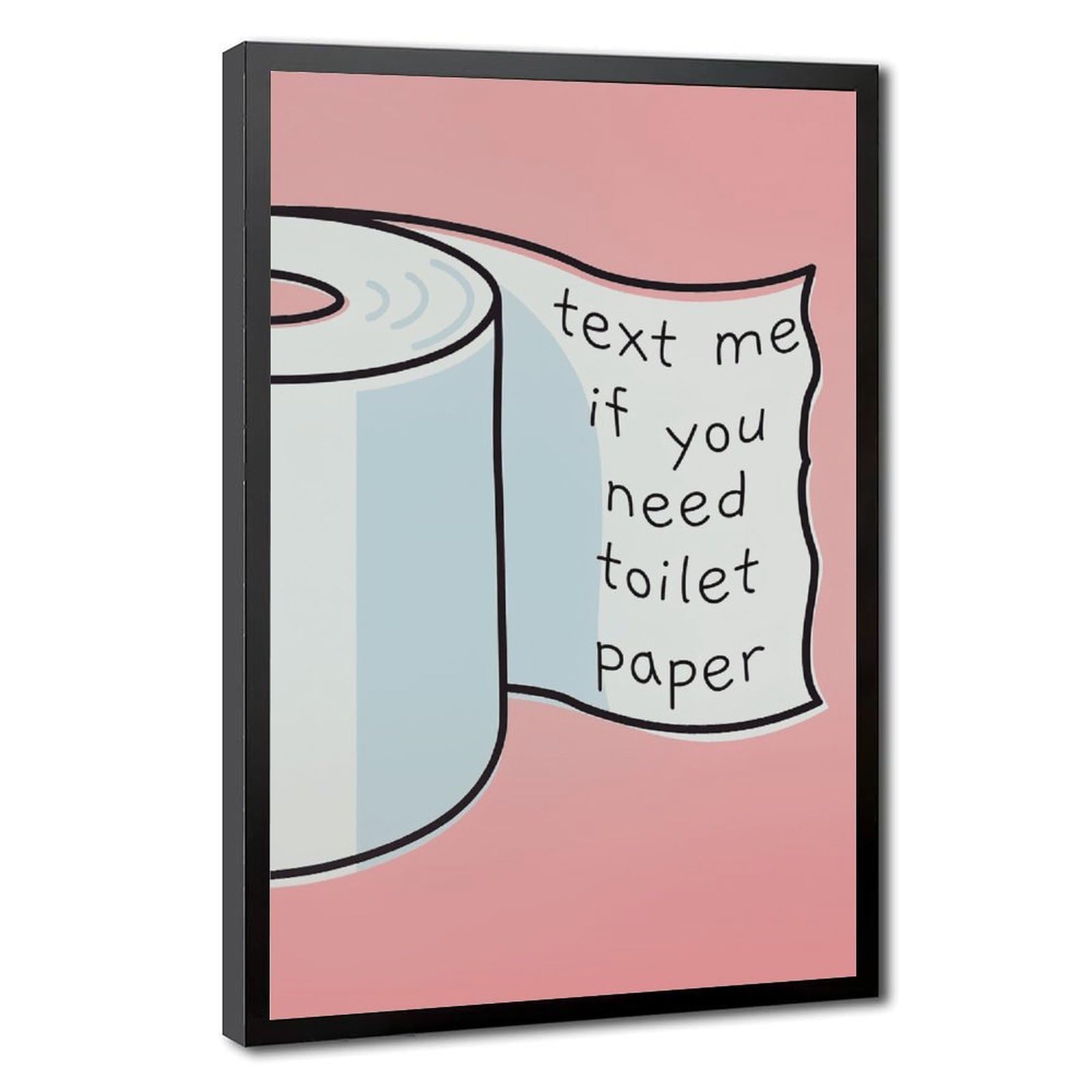 Text Me If You Need Toilet Paper Canvas Poster for Bedroom Decor Gift