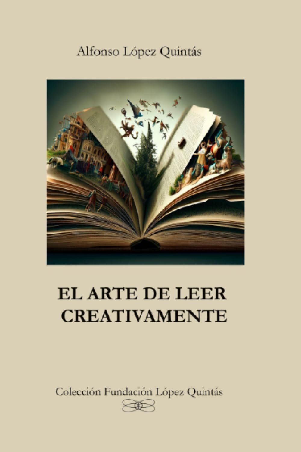 El arte de leer creativamente (Colección Fundación López Quintás) (Spanish Edition)