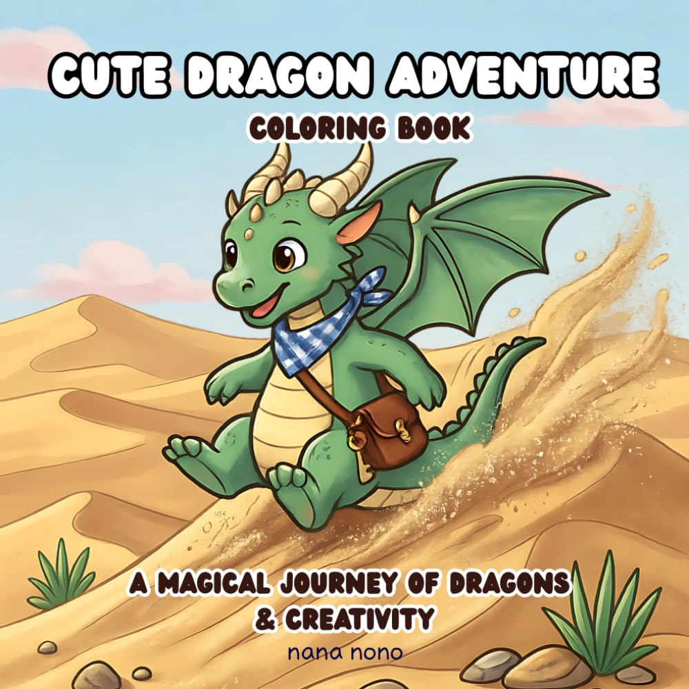 Cute Dragon Adventure Coloring Book: A Magical Journey of Dragons & Creativity: 50 Cute and Fun Dragon Scenes to Color, Relax, and Enjoy (Perfect for All Ages)