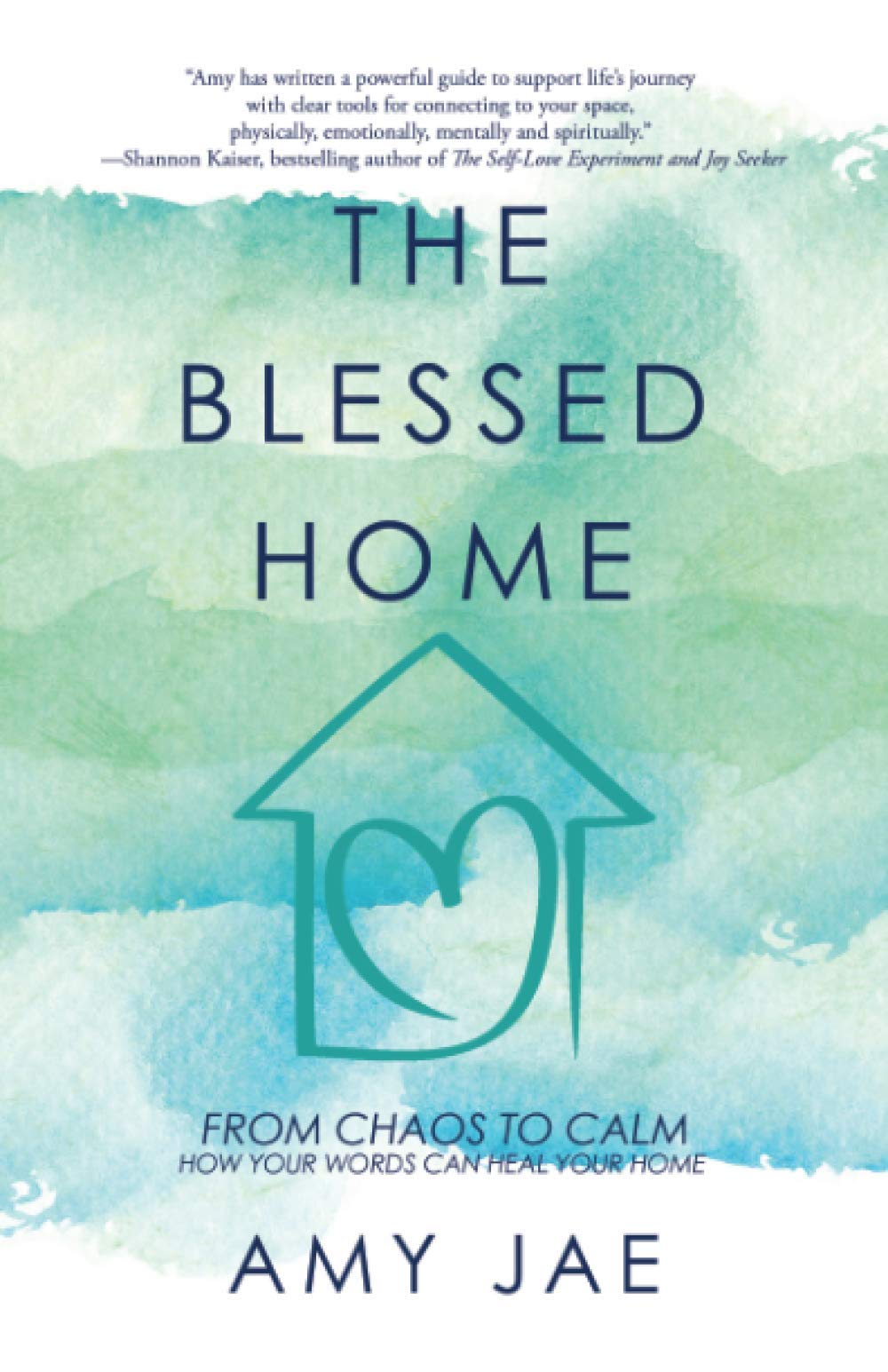 The Blessed Home: From Chaos to Calm How Your Words Can Heal Your Home