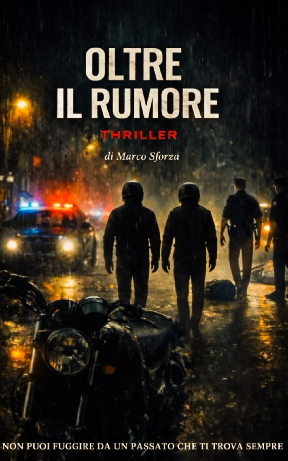OLTRE IL RUMORE: Non puoi fuggire da un passato che ti trova sempre
