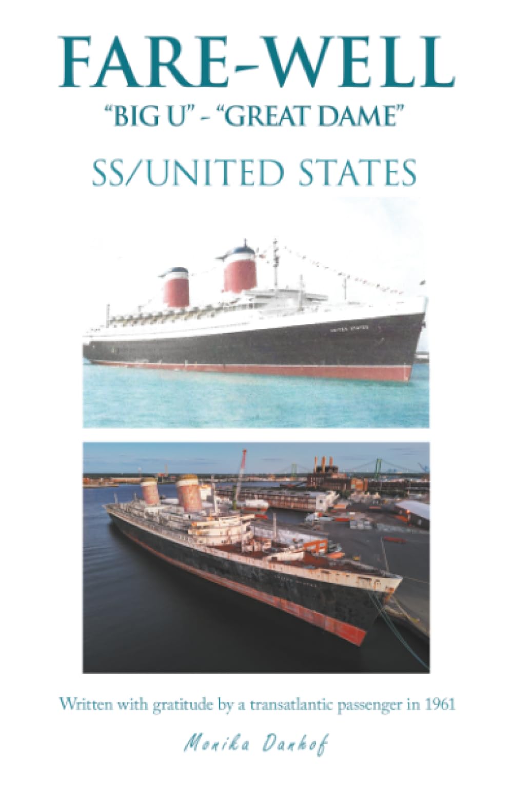 FARE-WELL “BIG U” - “GREAT DAME”: SS/UNITED STATES