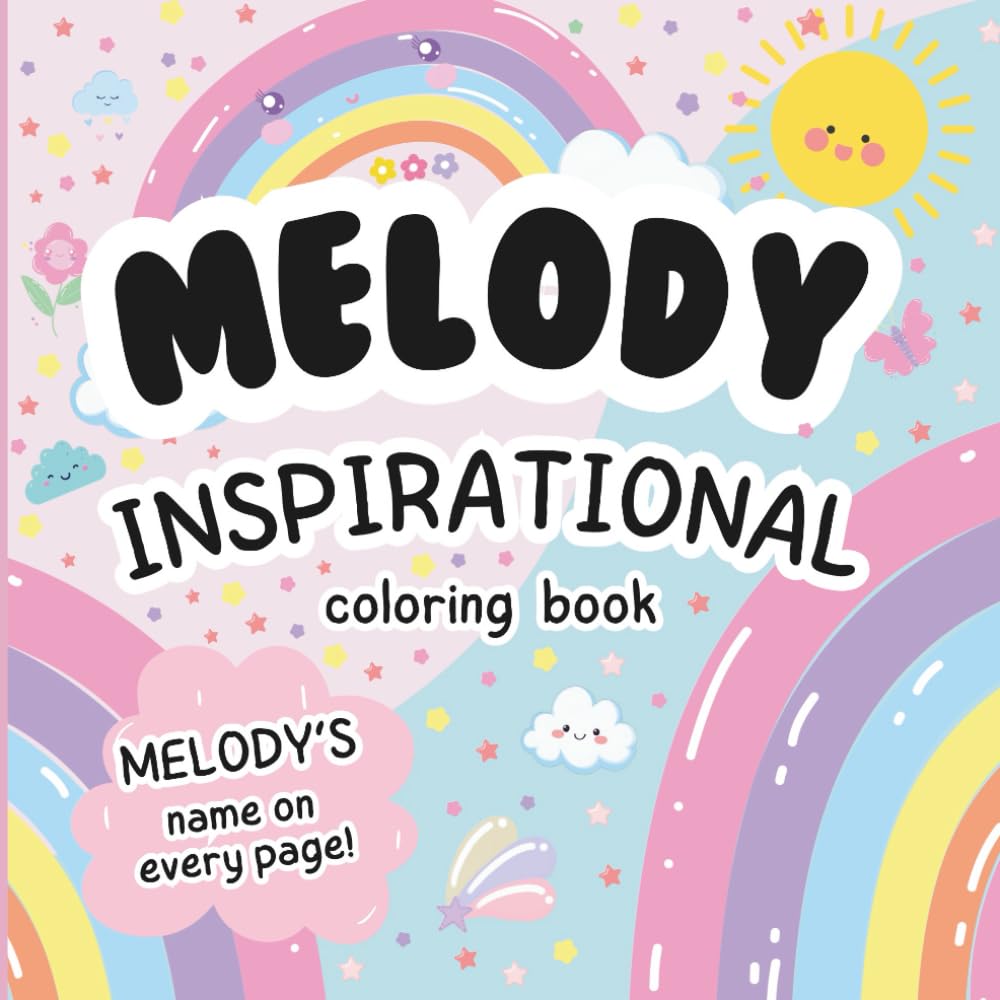 Melody Inspirational Coloring Book: Personalized Just for Melody – Melody's Name Appears on Every Coloring Page