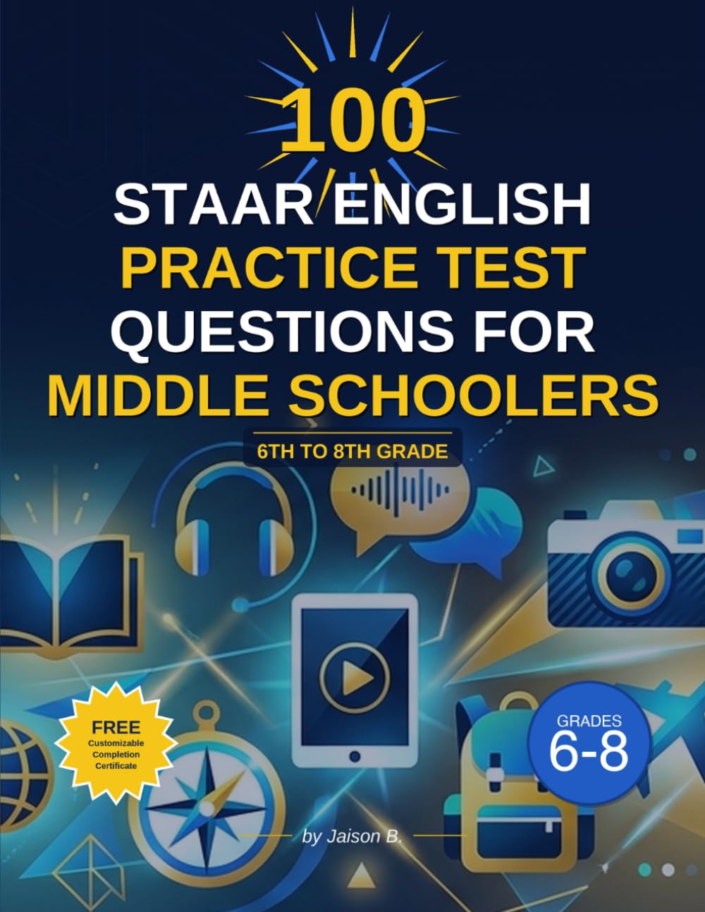 100 STAAR English practice test questions for middle schoolers: 6th to 8th Grade: Reading Comprehension, Vocabulary and Grammer English Practice test ... STAAR (TEKS) Texas (K-12 English Workbooks)