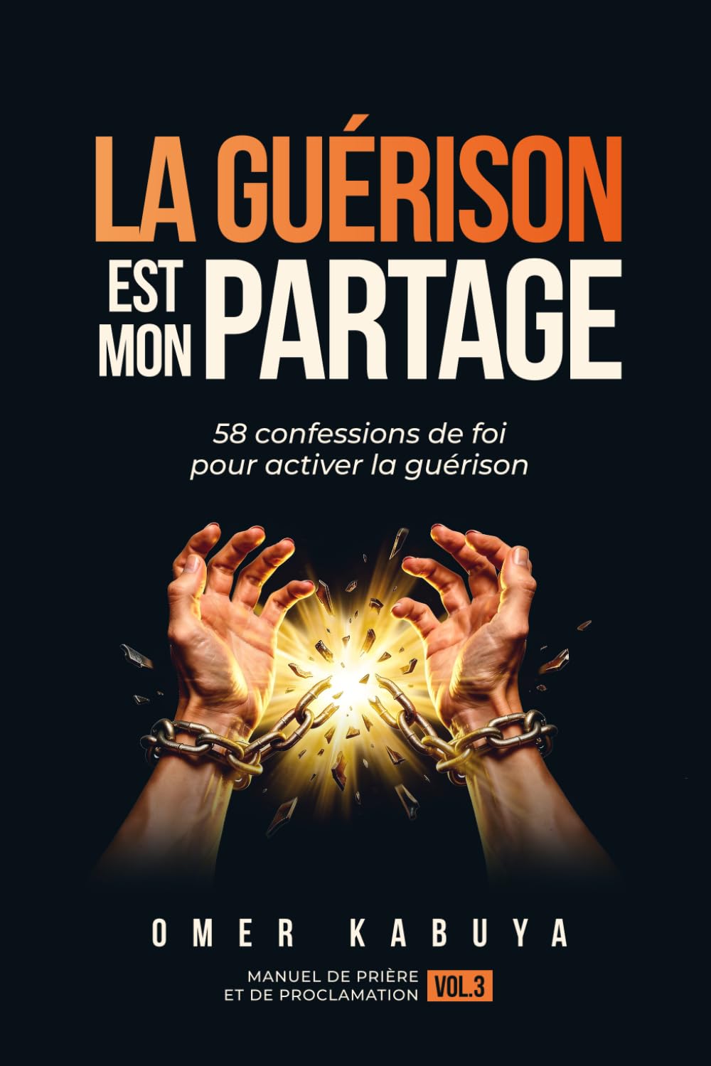 LA GUÉRISON EST MON PARTAGE (Manuel de prière et de proclamation)