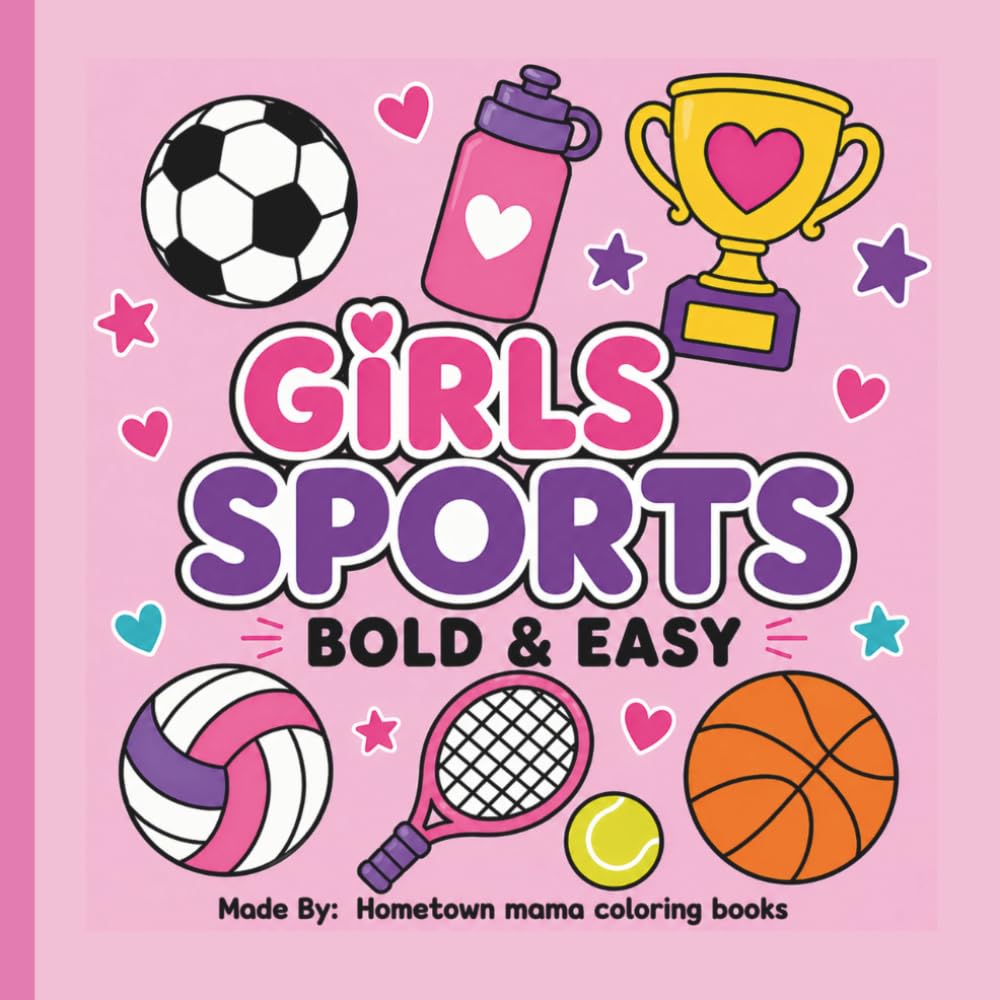 Girls Sports- Bold & Easy: Fun, Simple & Empowering Coloring Pages for Young Athletes
